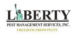 LIBERTY PEST MANAGEMENT SERVICES, INC. FREEDOM FROM PESTS