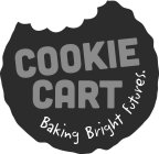 COOKIE CART BAKING BRIGHT FUTURES.
