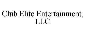 CLUB ELITE ENTERTAINMENT, LLC