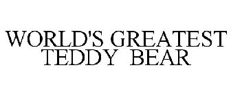WORLD'S GREATEST TEDDY BEAR
