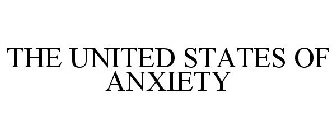 THE UNITED STATES OF ANXIETY