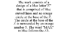 THE MARK CONSISTS OF A DESIGN OF A BLUE LETTER