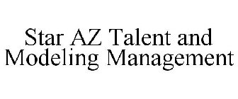 STAR AZ TALENT AND MODELING MANAGEMENT