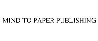 MIND TO PAPER PUBLISHING