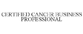 CERTIFIED CANCER BUSINESS PROFESSIONAL