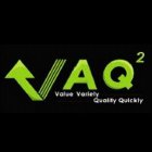 VAQ² VALUE VARIETY QUALITY QUICKLY