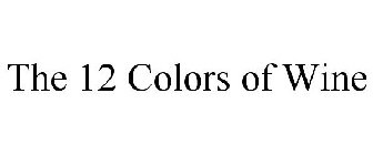THE 12 COLORS OF WINE