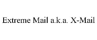 EXTREME MAIL A.K.A. X-MAIL