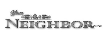 YOUR NEIGHBOR MAGAZINE