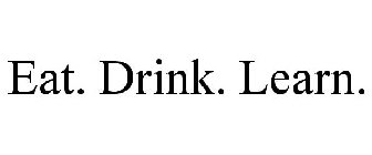 EAT. DRINK. LEARN.