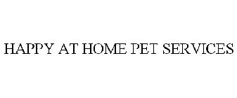 HAPPY AT HOME PET SERVICES