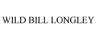 WILD BILL LONGLEY