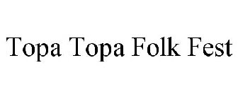 TOPA TOPA FOLK FEST