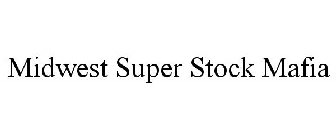 MIDWEST SUPER STOCK MAFIA