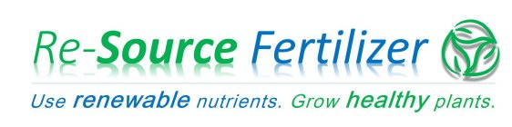 RE-SOURCE FERTILIZER USE RENEWABLE NUTRIENTS. GROW HEALTHY PLANTS.