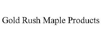 GOLD RUSH MAPLE PRODUCTS