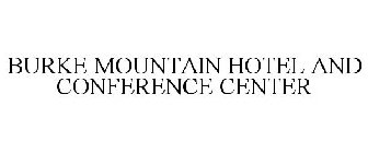 BURKE MOUNTAIN HOTEL & CONFERENCE CENTER