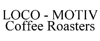 LOCO - MOTIV COFFEE ROASTERS