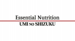 ESSENTIAL NUTRITION UMI NO SHIZUKU