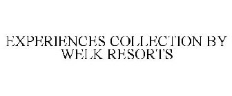 EXPERIENCES COLLECTION BY WELK RESORTS