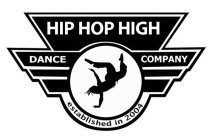 HIP HOP HIGH DANCE COMPANY ESTABLISHED IN 2004