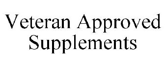 VETERAN APPROVED SUPPLEMENTS