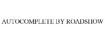 AUTOCOMPLETE BY ROADSHOW