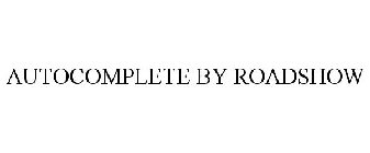 AUTOCOMPLETE BY ROADSHOW