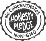 HONESTY PLEDGE NO CONCENTRATES NON-GMO