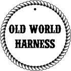 OLD WORLD HARNESS