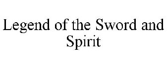 LEGEND OF THE SWORD AND SPIRIT