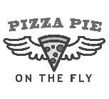 PIZZA PIE ON THE FLY