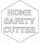 HOME SAFETY CUTTER