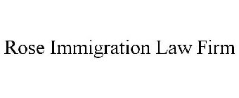 ROSE IMMIGRATION LAW FIRM