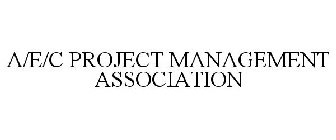A/E/C PROJECT MANAGEMENT ASSOCIATION
