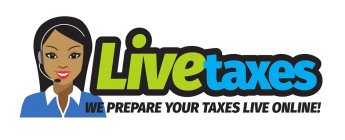 LIVETAXES WE PREPARE YOUR TAXES LIVE ONLINE!