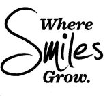WHERE SMILES GROW