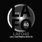 LAFO40 LOVE AND FITNESS OVER 40