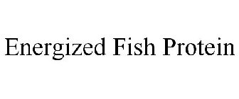 ENERGIZED FISH PROTEIN
