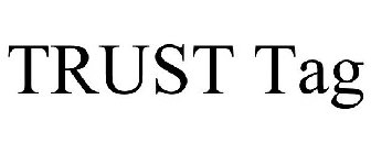 TRUST TAG