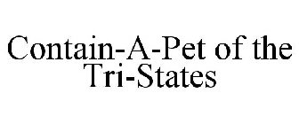 CONTAIN-A-PET OF THE TRI-STATES