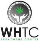 WHTC TREATMENT CENTER HERE TO HELP HERE TO HEAL