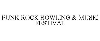 PUNK ROCK BOWLING & MUSIC FESTIVAL