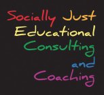SOCIALLY JUST EDUCATIONAL CONSULTING AND COACHING
