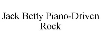 JACK BETTY PIANO-DRIVEN ROCK