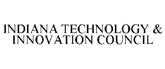 INDIANA TECHNOLOGY & INNOVATION COUNCIL