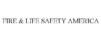 FIRE & LIFE SAFETY AMERICA
