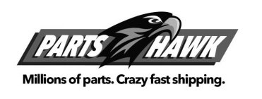 PARTS HAWK MILLIONS OF PARTS. CRAZY FAST SHIPPING.