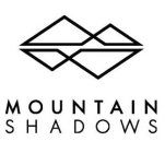 MOUNTAIN SHADOWS