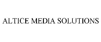 ALTICE MEDIA SOLUTIONS